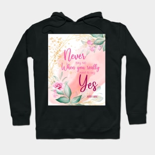 Never say no Hoodie